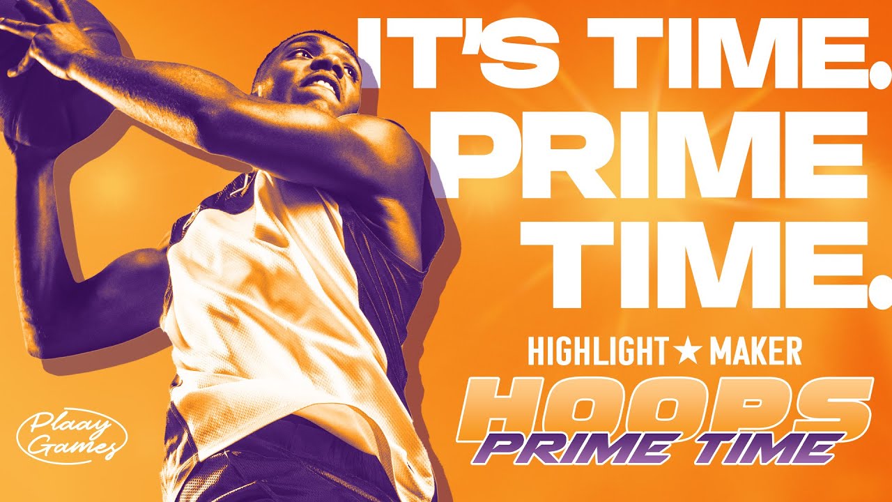 Highlight Maker Hoops: Prime Time - PLAAY Space LIVE