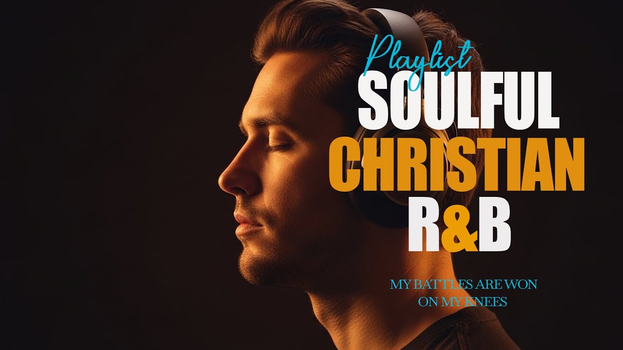 Soulful Christian R&B Psalms Gospel Worship & Praise Music for Healing, Prayer & Reflection