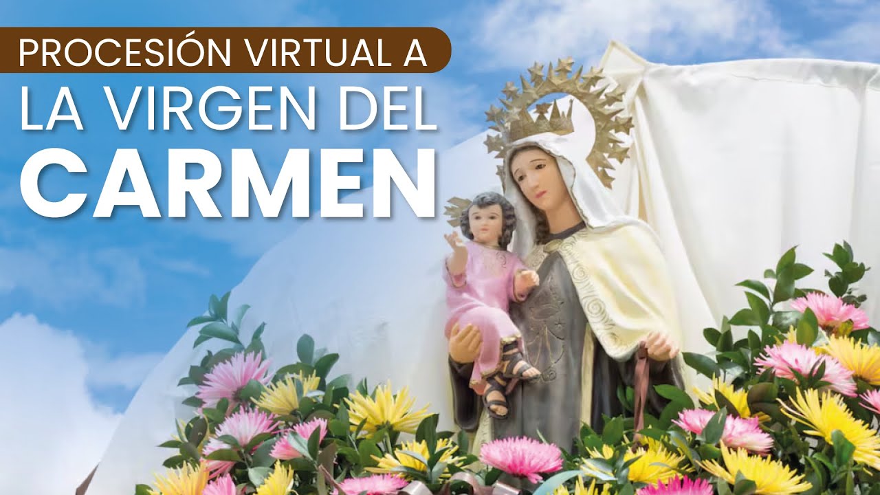 Procesión Virtual de la Virgen del Carmen - Oraciones de Poder