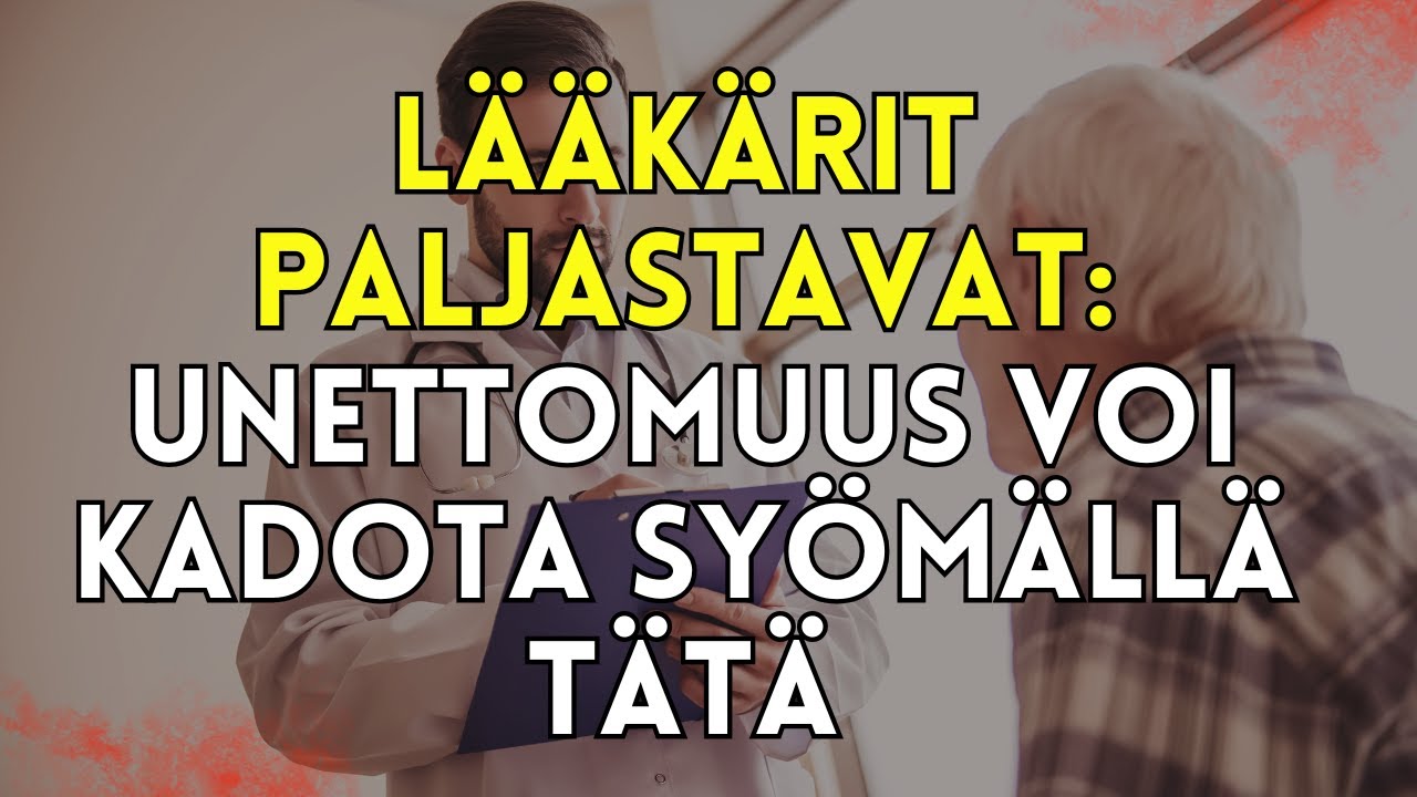 Vanhusten Terveys - Unettomuus Voi Kadota, Mik&auml;li Sy&ouml;t t&auml;t&auml;!... Seniorien Terveys!
