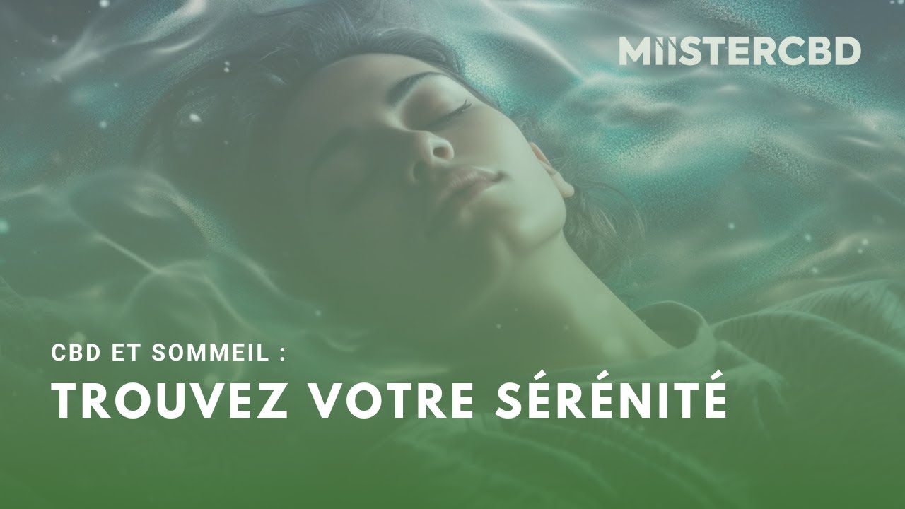CBD pour DORMIR : Comment am&eacute;liorer la qualit&eacute; de votre sommeil ? 😴