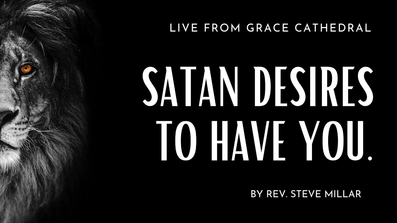 Satan Desires To Have You | Live From Grace Cathedral