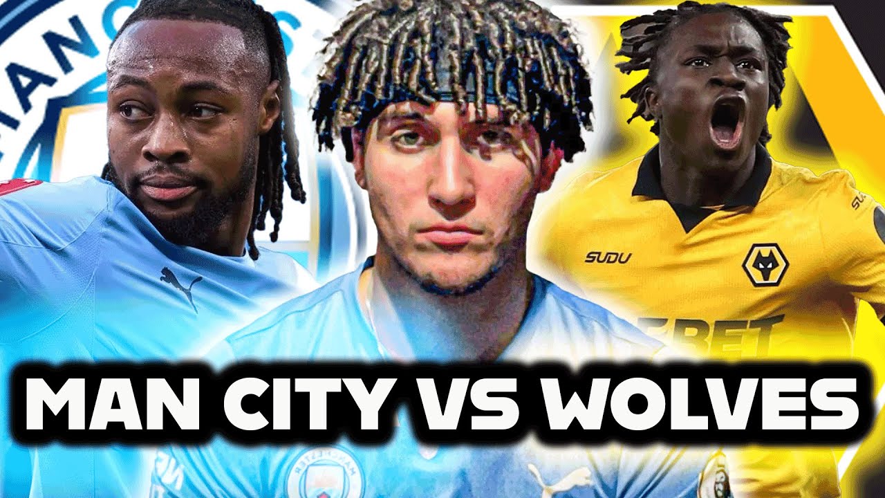 MAN CITY VS WOLVES | PREVIEW