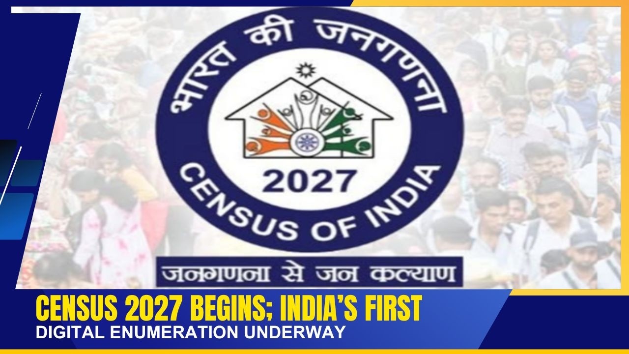 CENSUS 2027 BEGINS; INDIA'S FIRST DIGITAL ENUMERATION UNDERWAY    | 01 APR 2026