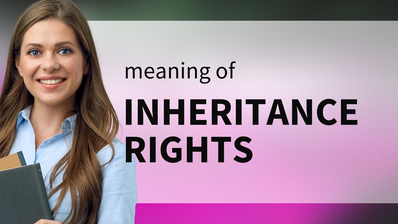 Understanding Inheritance Rights: A Guide to Your Legal Legacy