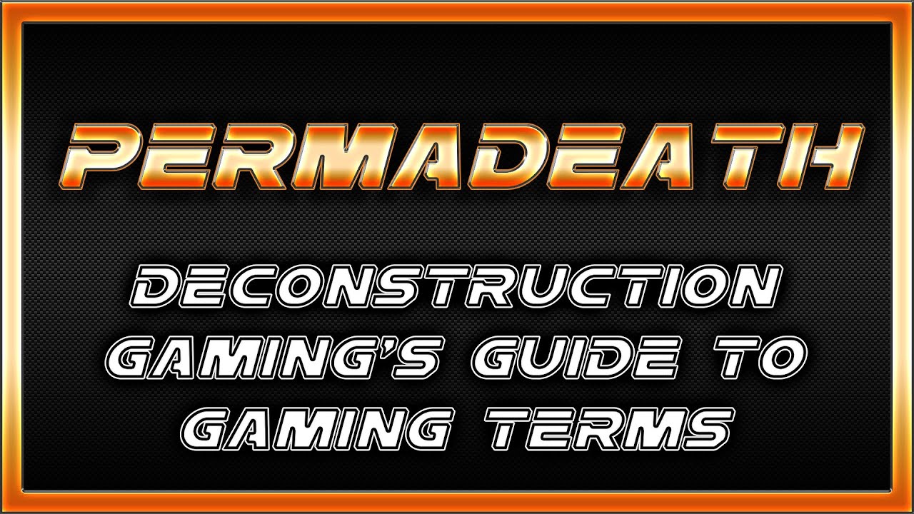 Permadeath - What is Permadeath in Gaming