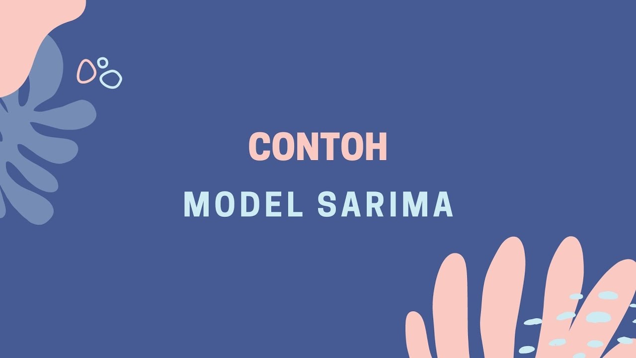 CONTOH 1 || ANALISIS TIME SERIES MUSIMAN (SARIMA) || EKONOMETRIKA || PERTEMUAN 6-7 || PART 2