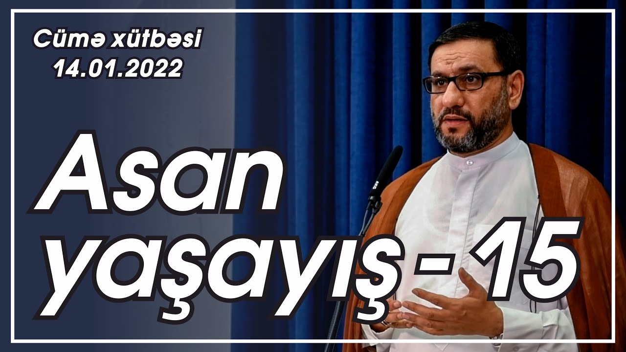Hacı Şahin - Asan yaşayış - 15 (14.01.2022)