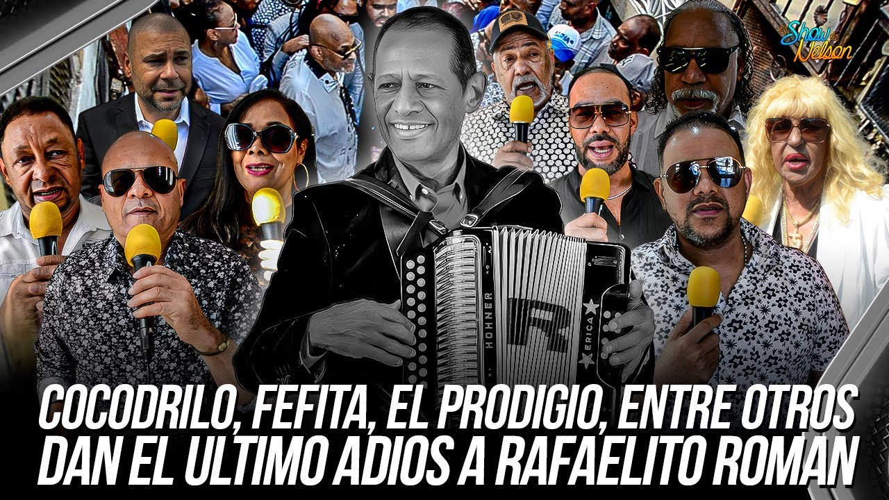COCODRILO, EL PRODIGIO, FEFITA, NIXON ROMAN, ENTRE OTROS, DAN EL ULTIMO ADIOS A RAFAELITO ROMAN