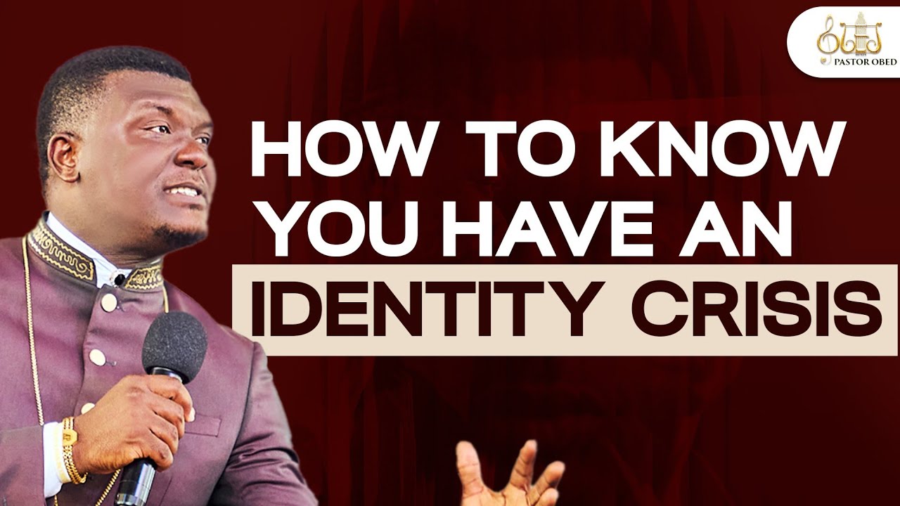 IDENTITY CRISIS AND IDENTITY THEFT || PASTOR OBED OBENG-ADDAE
