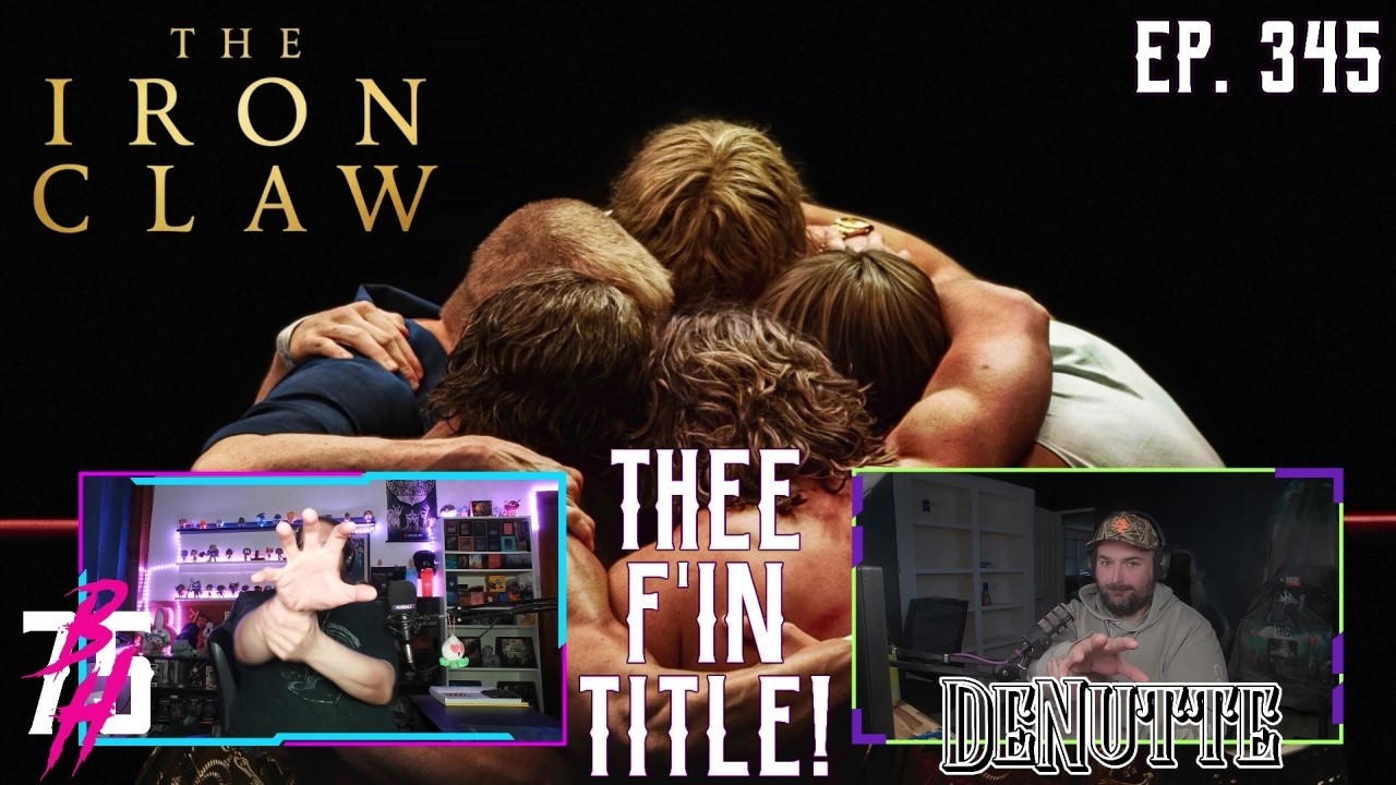 Thee F'in Title Ep. 345 – The Iron Claw (2023) Review!