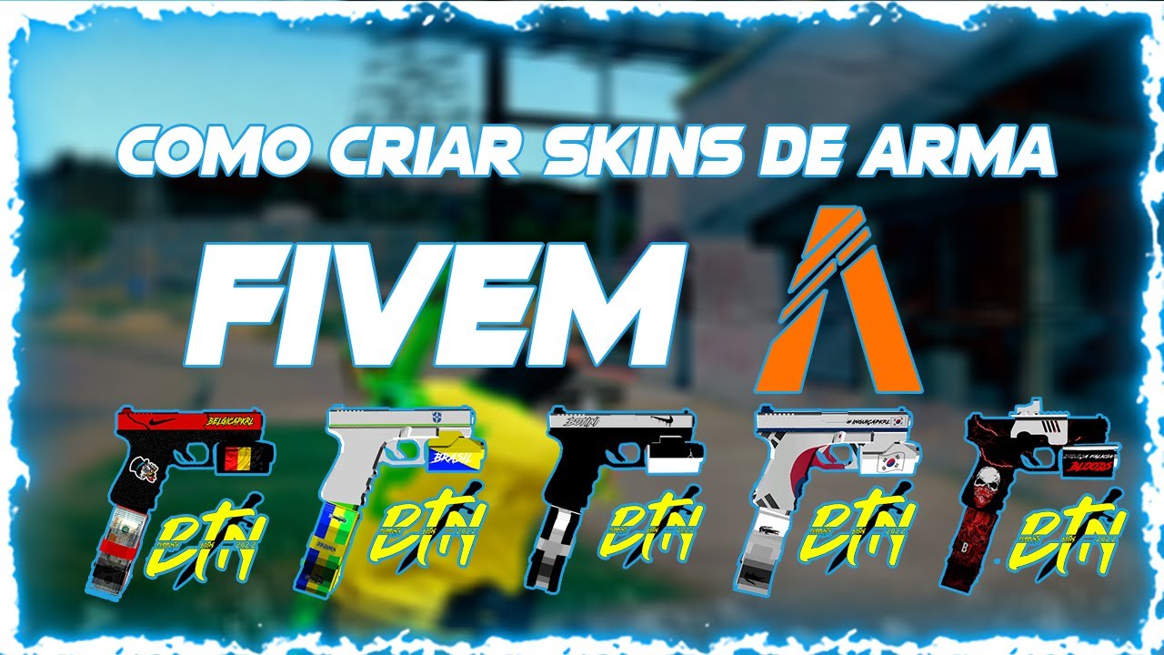COMO CRIAR SKIN DE ARMA FIVEM ATUALIZADO | GTA RP | PVP