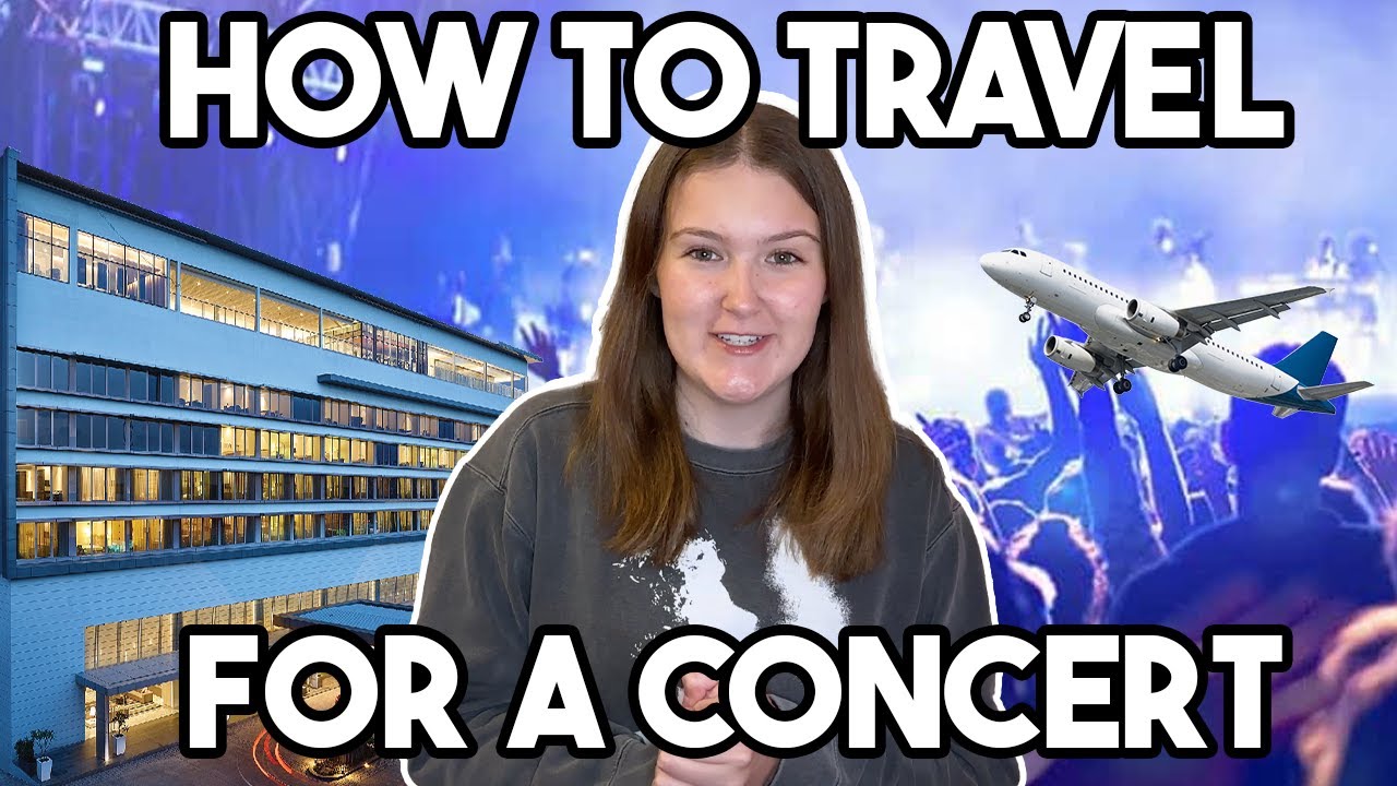 How to Travel for Concerts: A Fangirl Guide