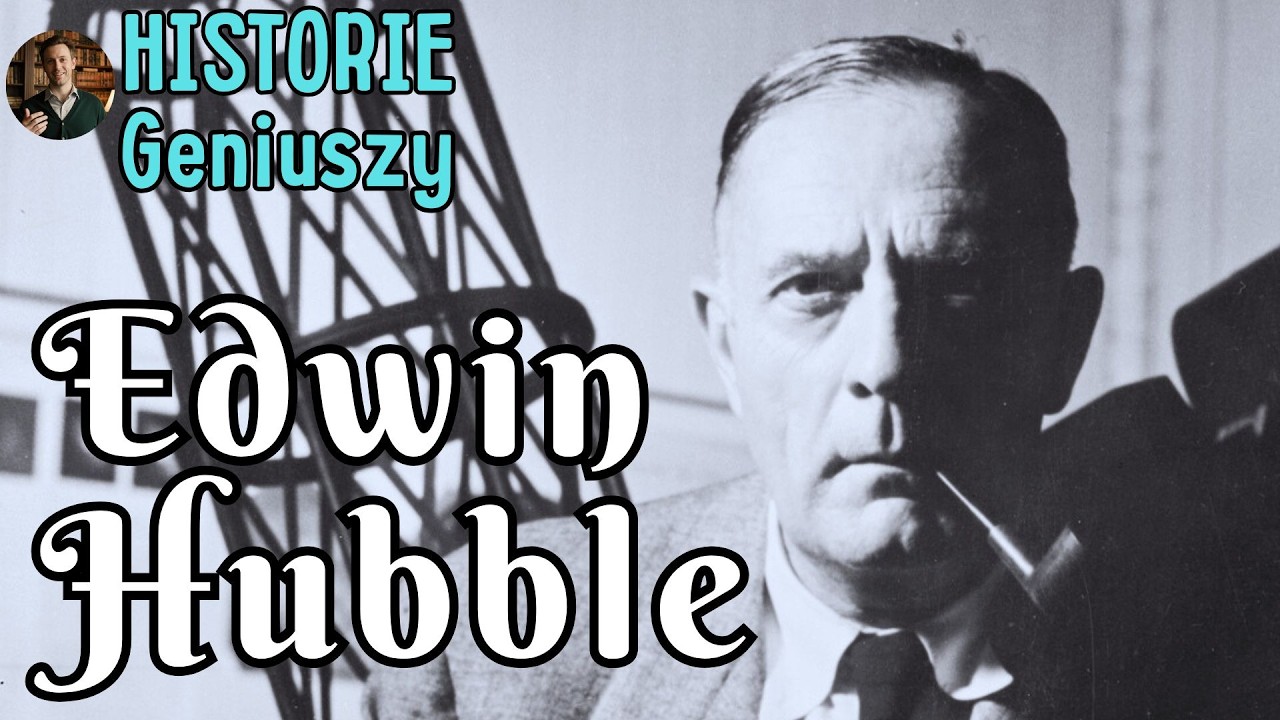 Edwin Hubble — Człowiek, który zmierzył Wszechświat | Historie Geniuszy