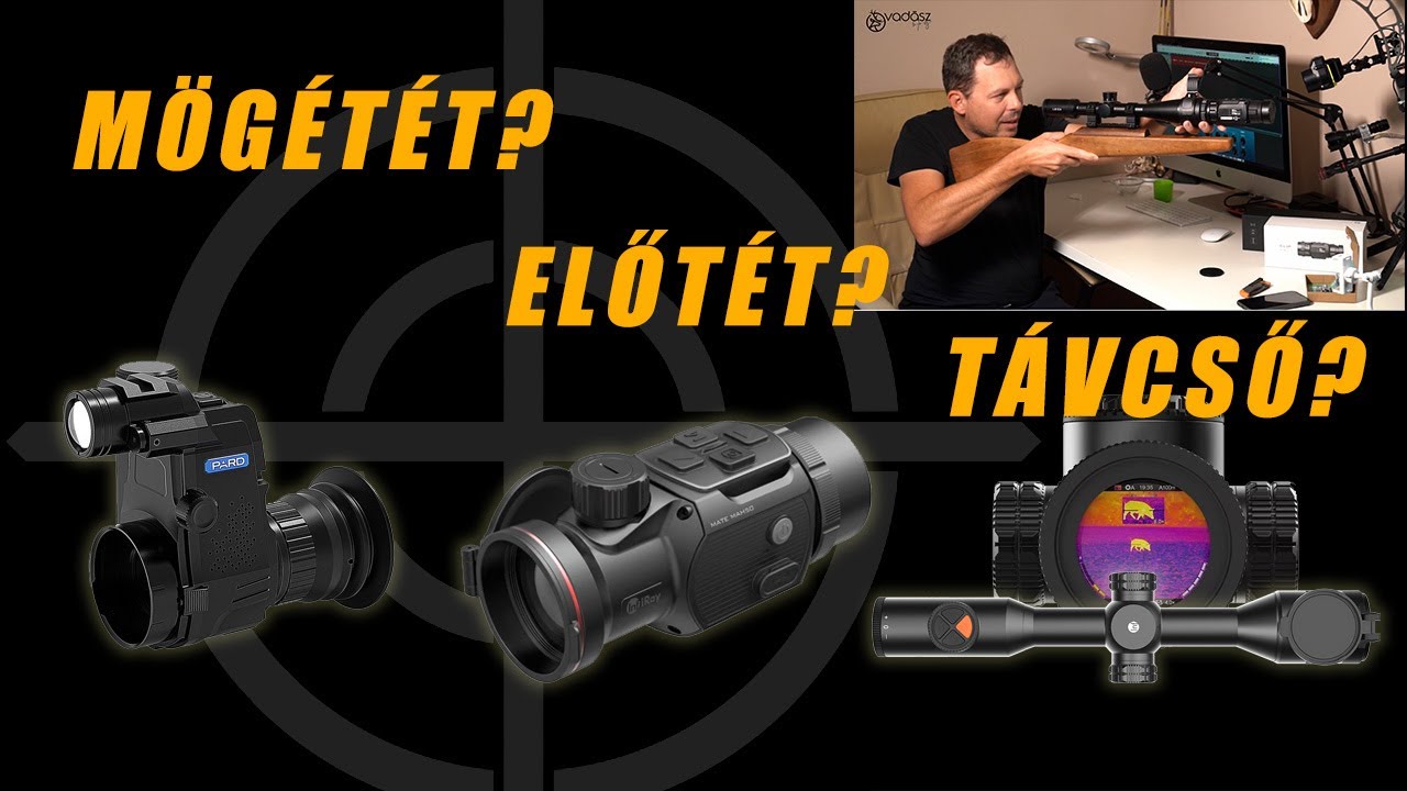 Mögétét, előtét, céltávcső - melyiket válaszd?