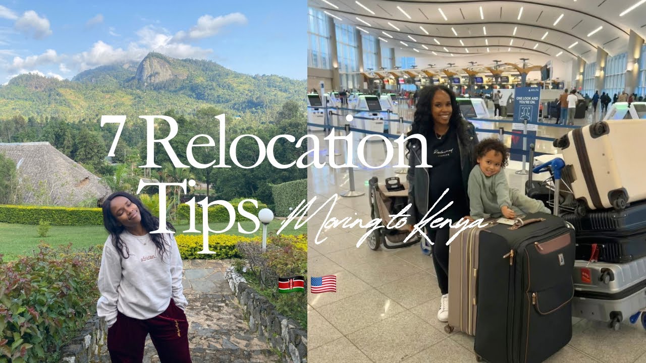 7 Relocation Tips | 6 +Month Move From The USA To Kenya