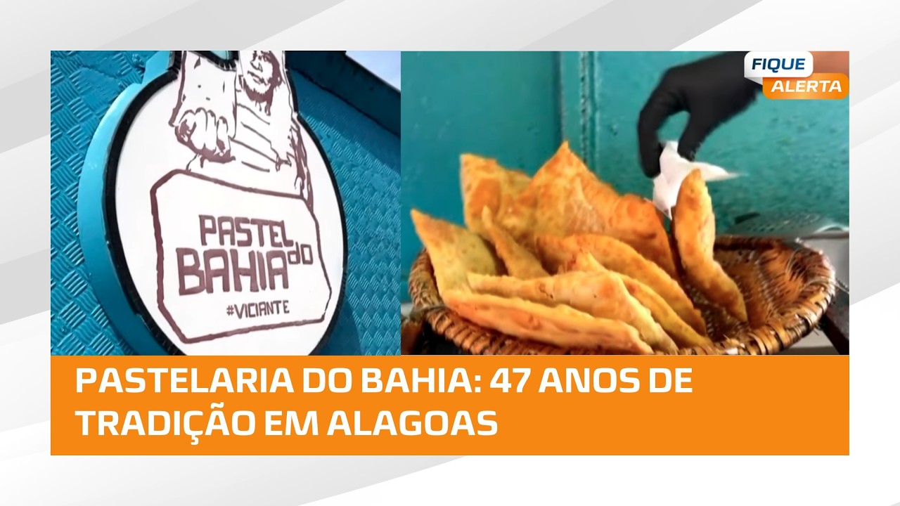 Pastelaria do Bahia tem 47 anos e é patrimônio cultural e imaterial do Estado de Alagoas