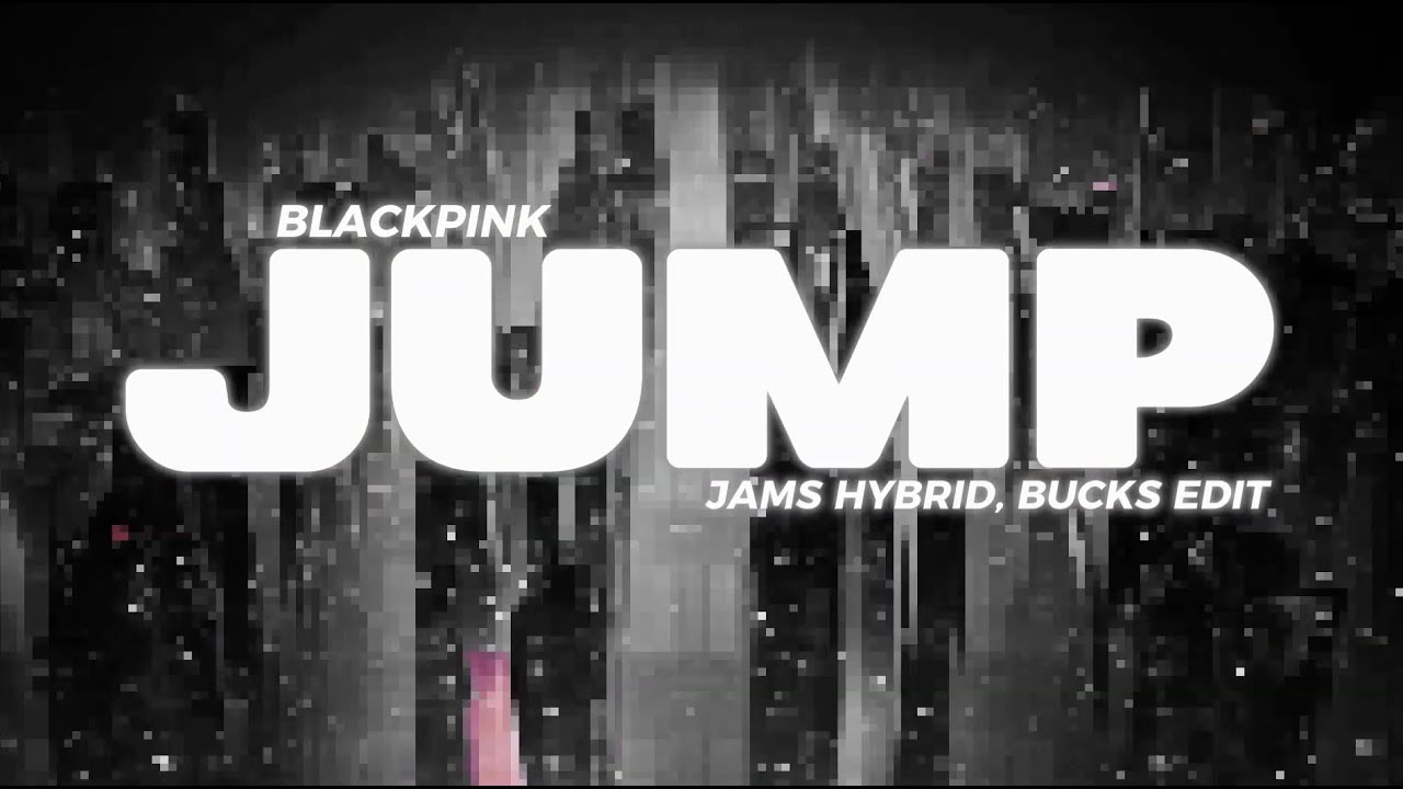 BLACKPINK - ‘뛰어 (JUMP) ’ (Jams Hybrid & Bucks Edit) | Indobounce