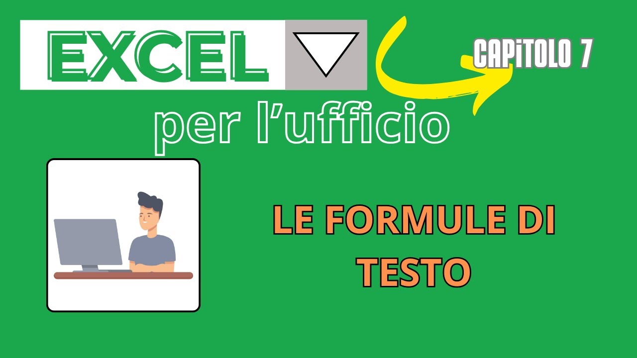 Excel per l'ufficio: le formule di testo