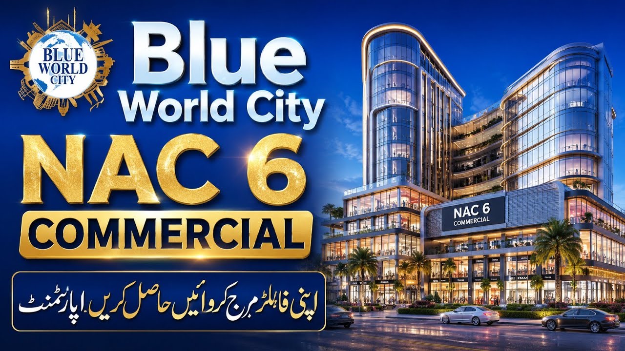 Blue World City NAC 6 Commercial | Merge Your Files and Get an Apartment on Easy Installments