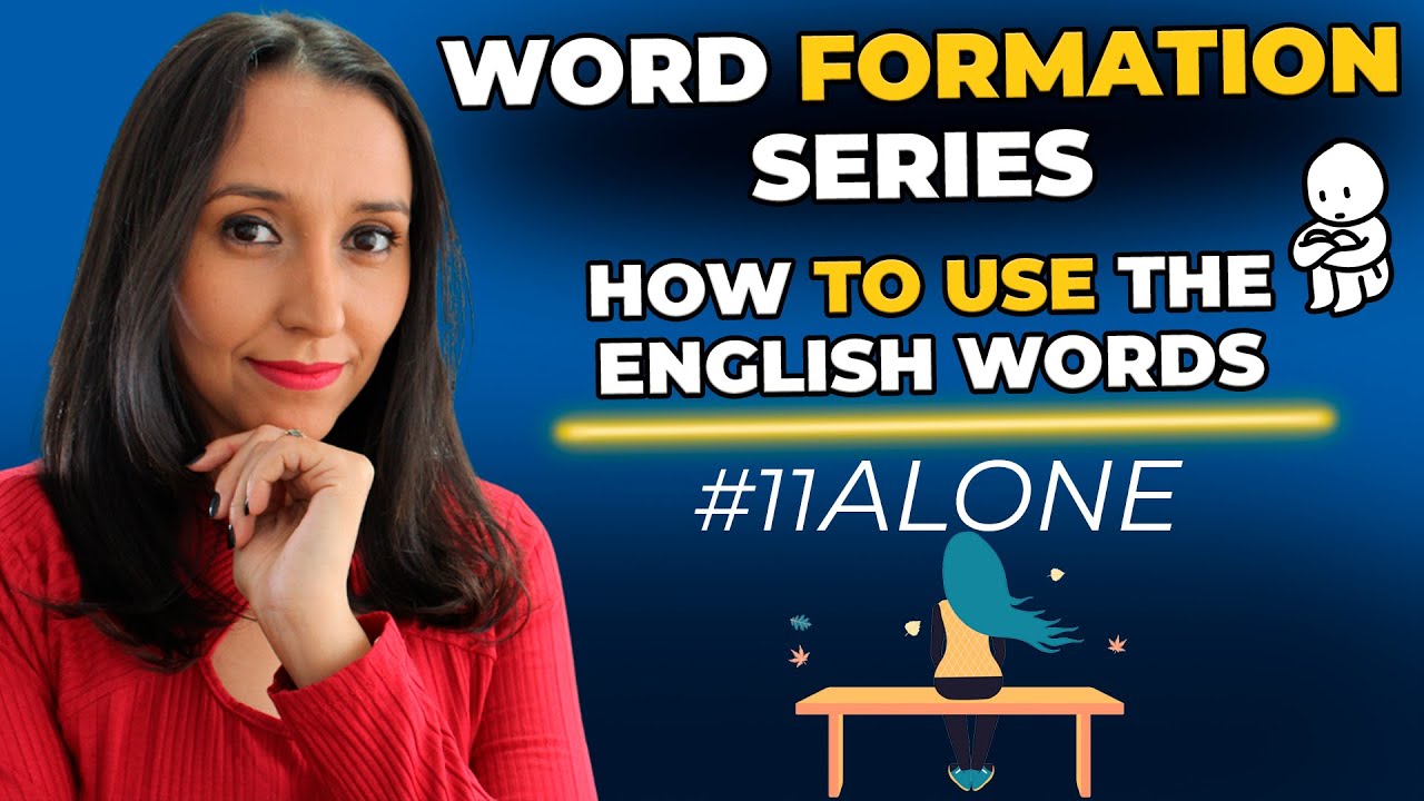Word Formation in English #11 - How to Use the English Words - ALONE