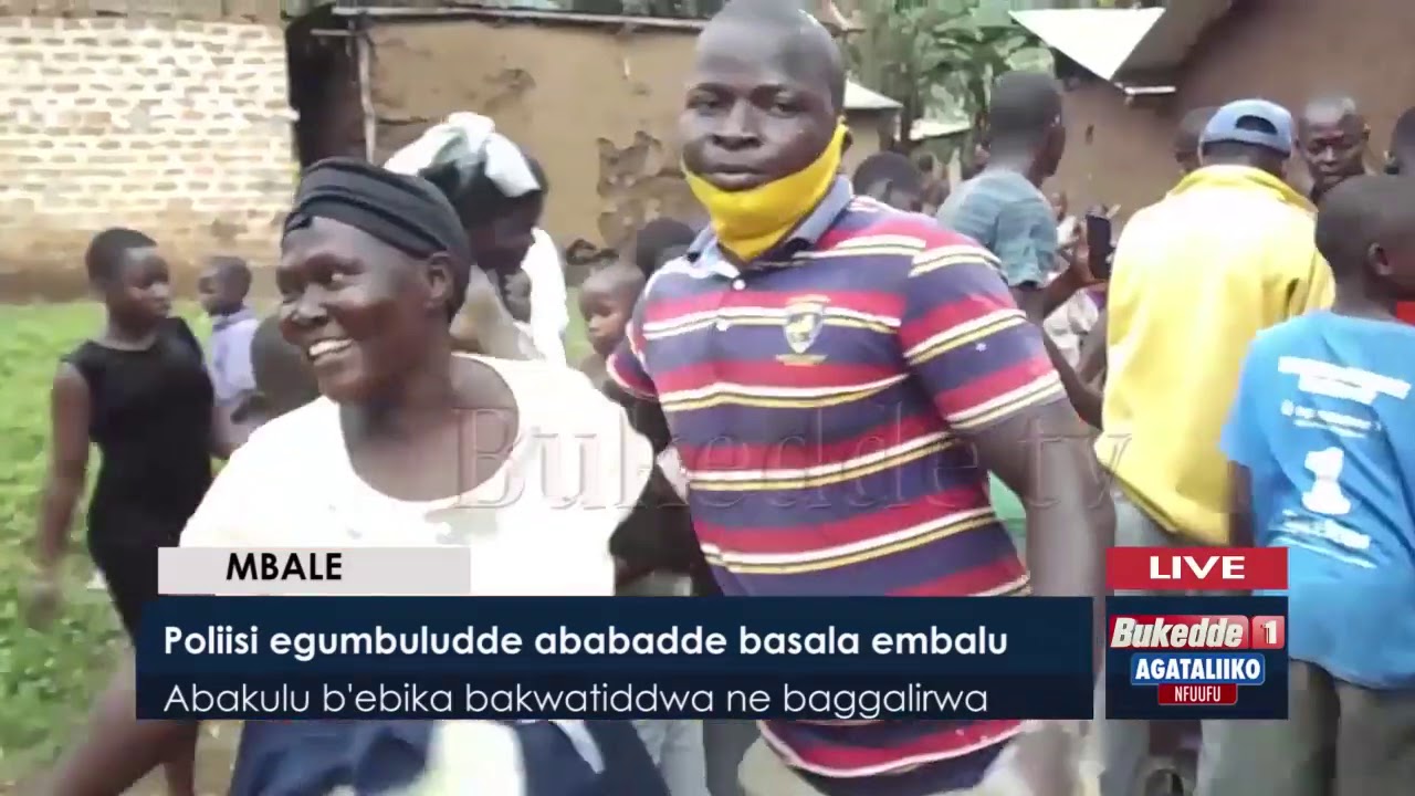 Agataliikonfuufu:Poliisi egumbuludde ababadde basala embalu.