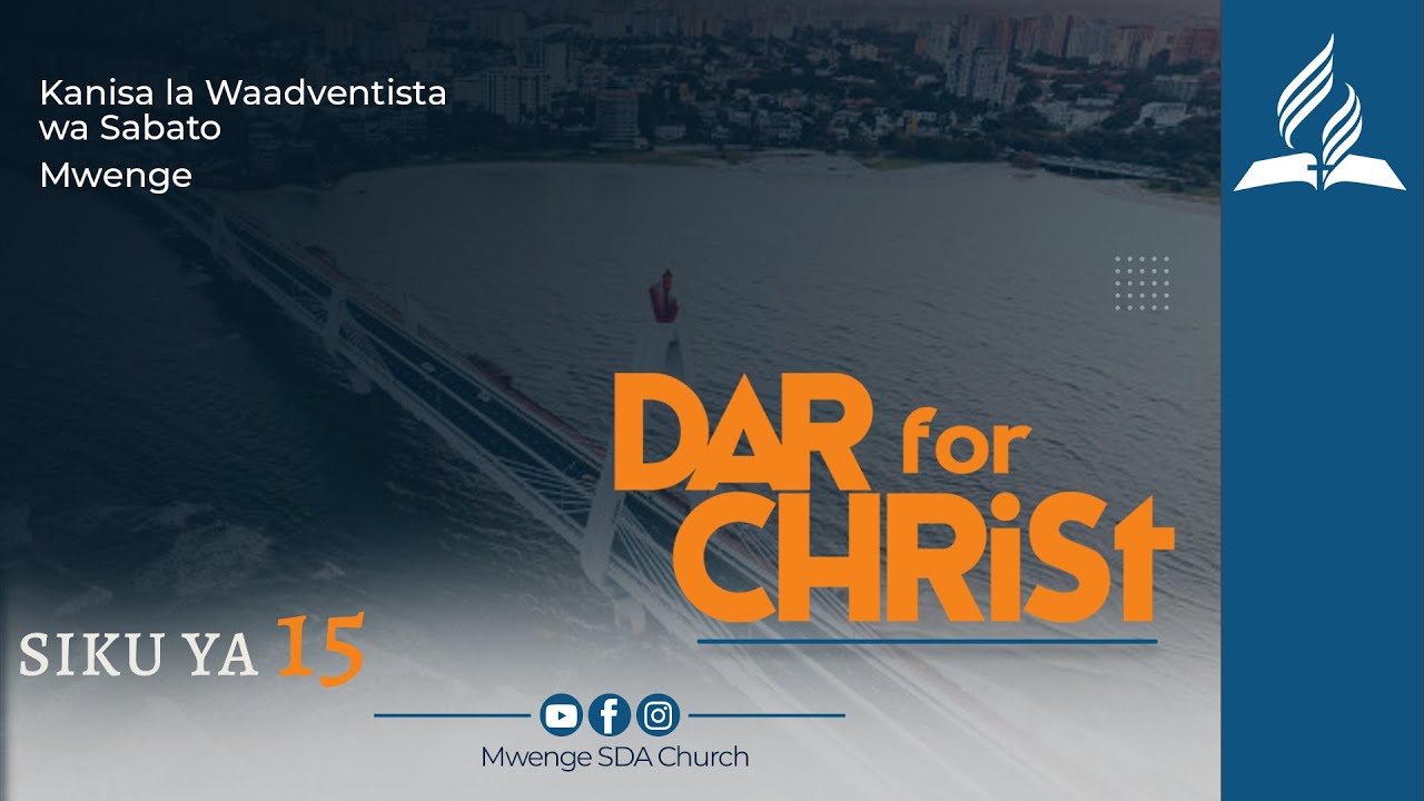 #LIVE Dar For Christ || Ufunuo wa Matumaini || Siku ya 15 || Pr. Robert Dulay || Mwenge SDA Church