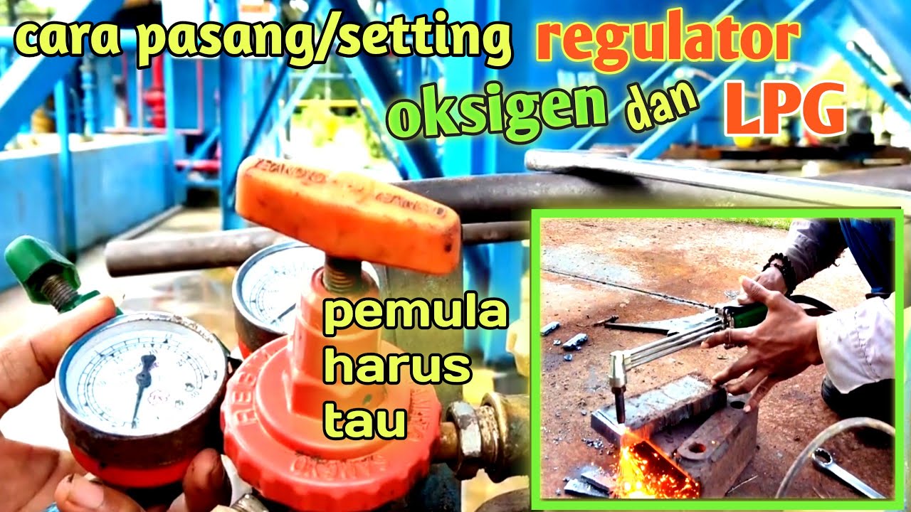 cara memasang regulator oksigen dan LPG