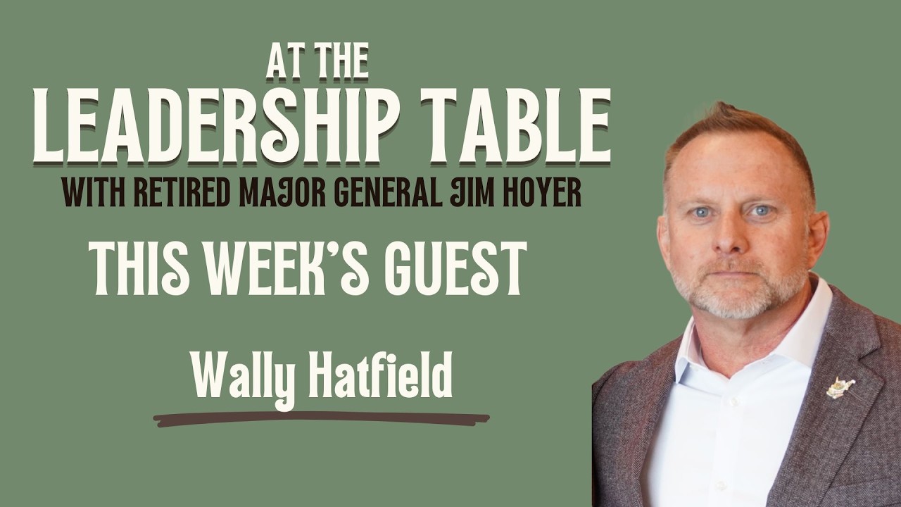 At The Leadership Table with Wally Hatfield