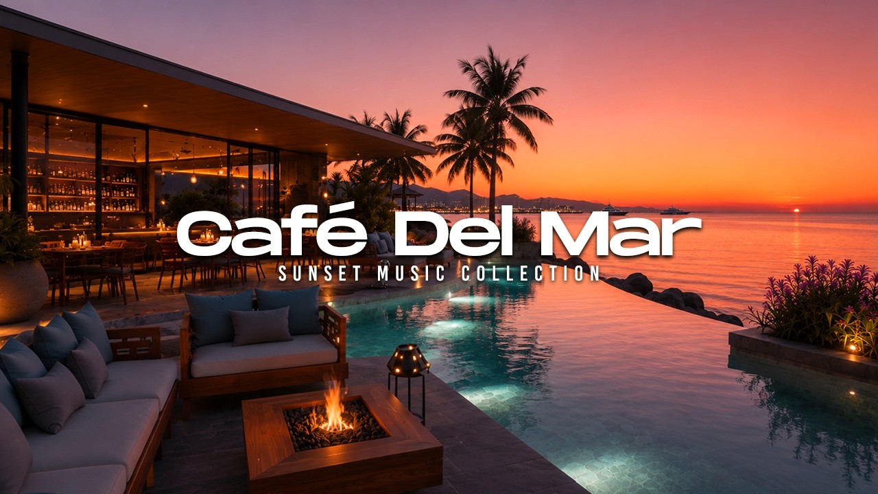 Luxury Chillout Lounge 2026 | Caf&eacute; Del Mar Ibiza Premium Relaxation Escape