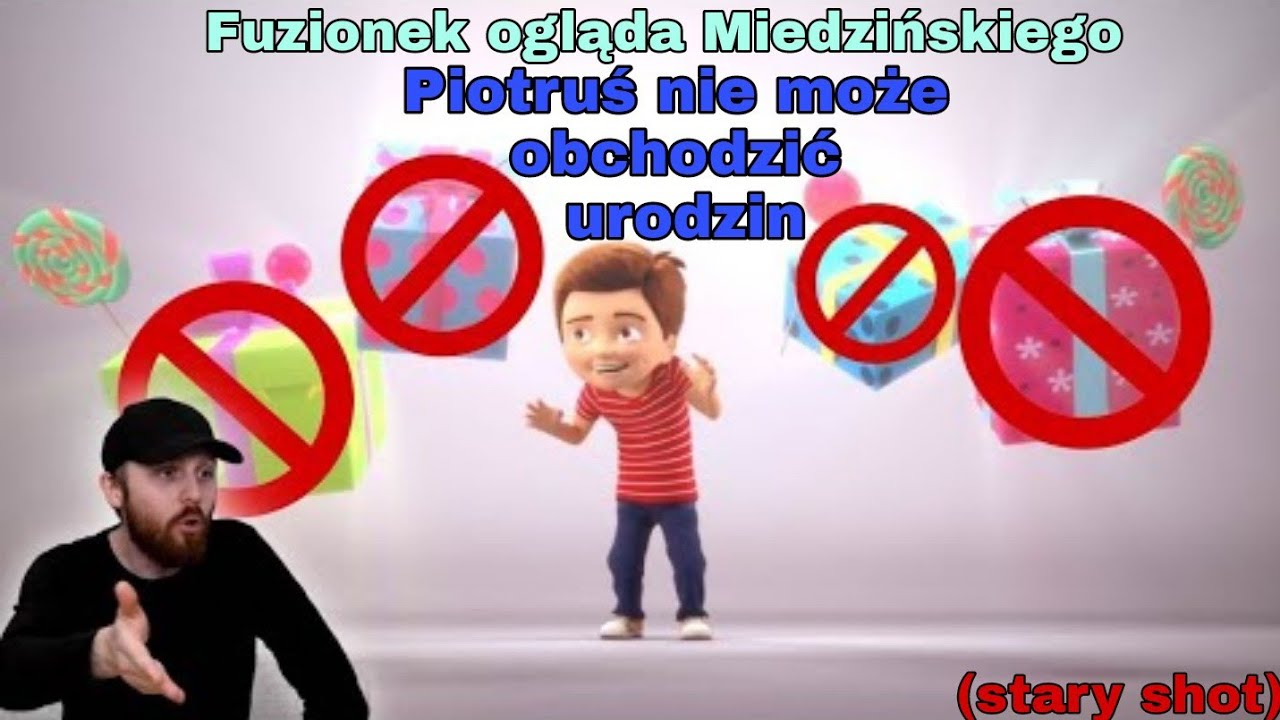 Fuzionek ogląda Miedzińskiego (Piotruś nie może obchodzić urodzin)