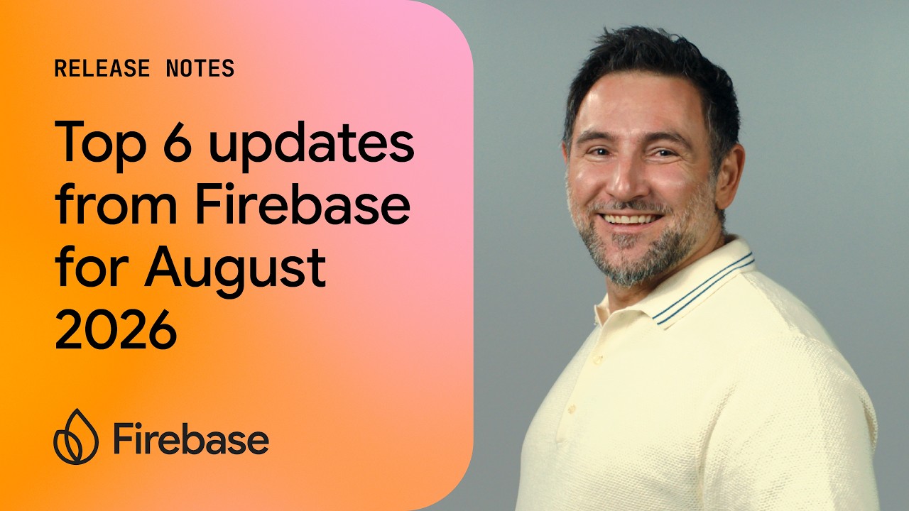 August 2026: AI Logic, CLI Agent Mode, and App Check