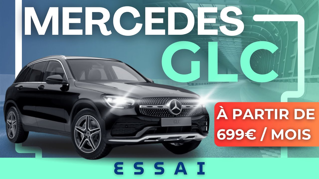 ESSAI : Mercedes GLC Hybride Rechargeable : Un SUV Premium à partir de 699€ / mois ! Offre limitée