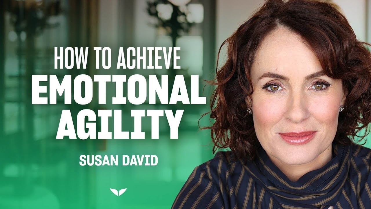 4 practical strategies to become emotionally agile | Susan David