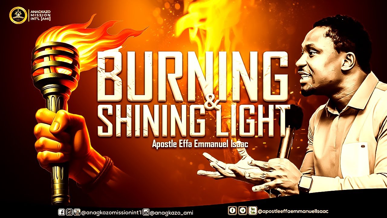 Burning and Shining Light || Apostle Effa Emmanuel Isaac
