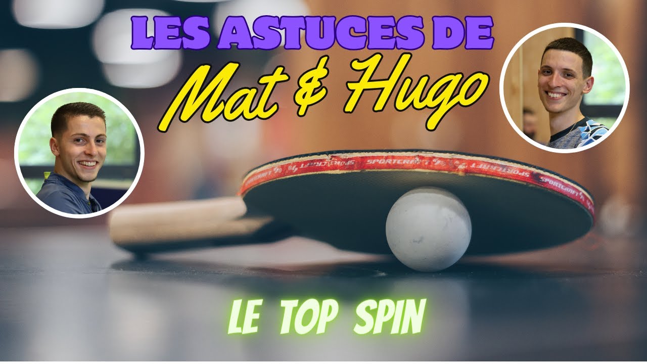 Apprendre le Tennis de Table : LE TOP SPIN