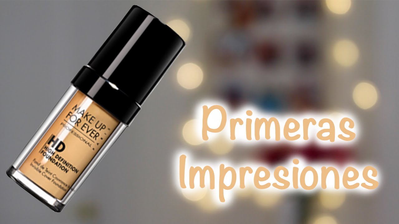 Primeras Impresiones Make Up For Ever HD Foundation