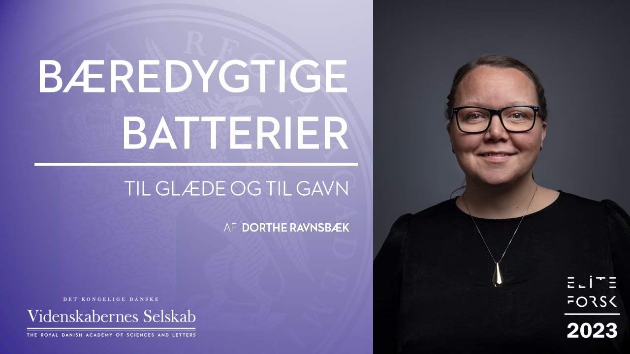 Dorthe Ravnsbæk - Bæredygtige batterier: Til glæde og til gavn
