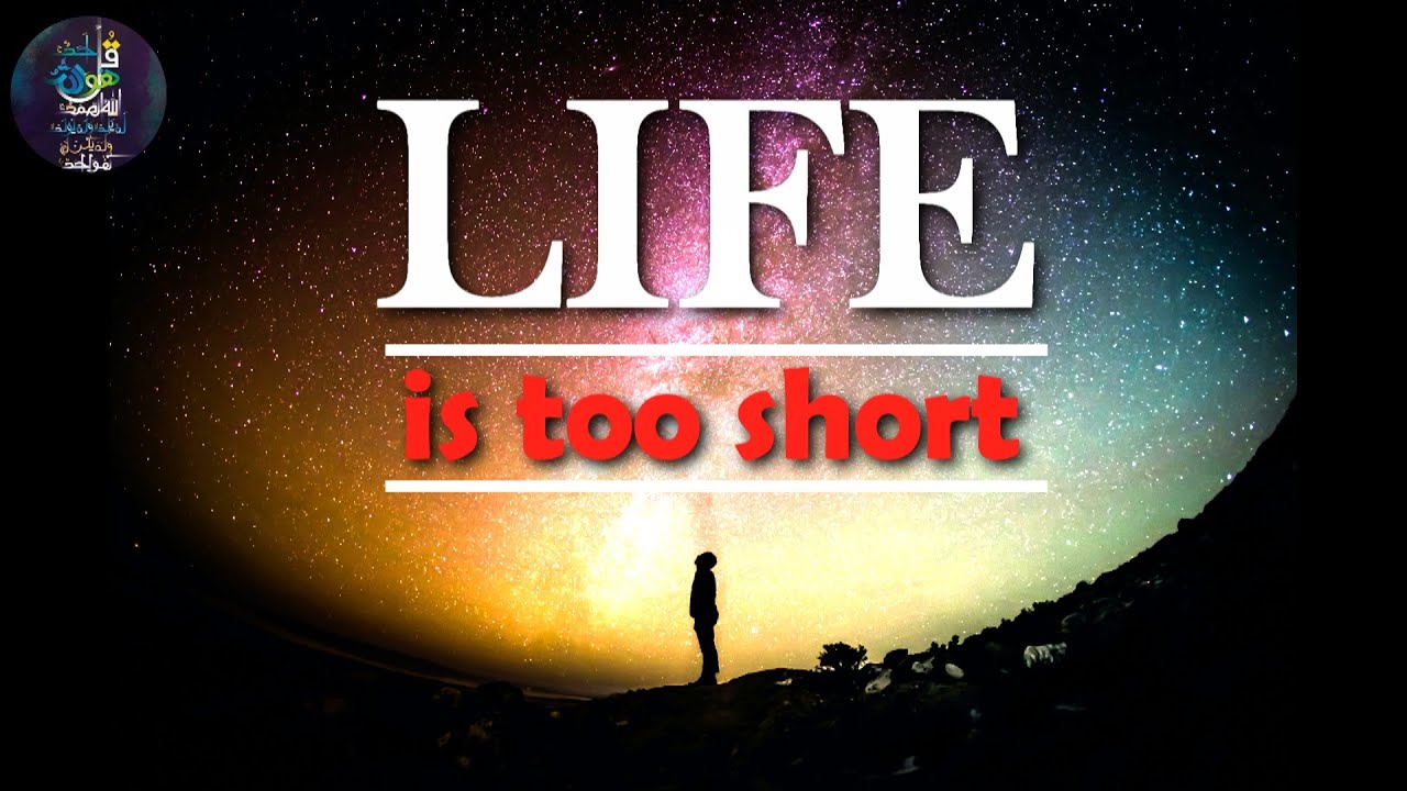 Life Is Too Short - Islamic Reminder || Dawah Islam Channel