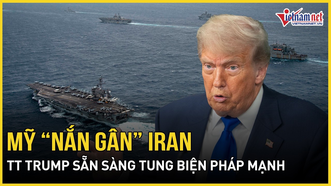 Mỹ “nắn gân” Iran trước giờ G, TT Trump sẵn sàng tung biện pháp mạnh nếu ngoại giao thất bại