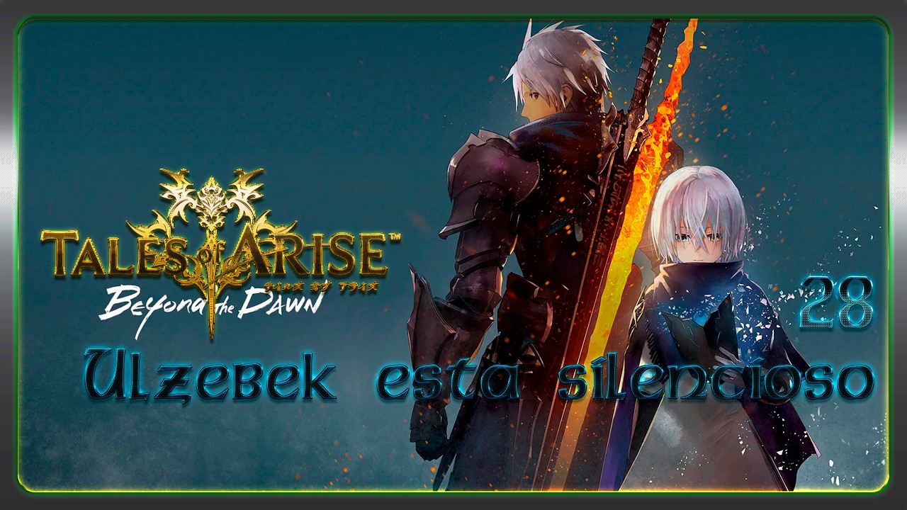 Tales Of Arise. Beyond the Dawn (2023). #28. Ulzebek esta silencioso