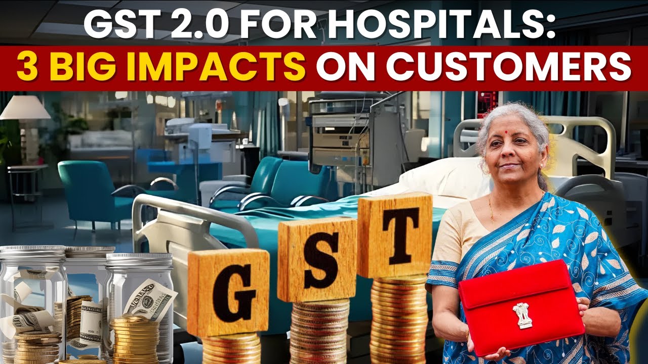 GST Reforms For Hospitals Will Impact Customers In These 3 Big Ways | GST 2.0 News