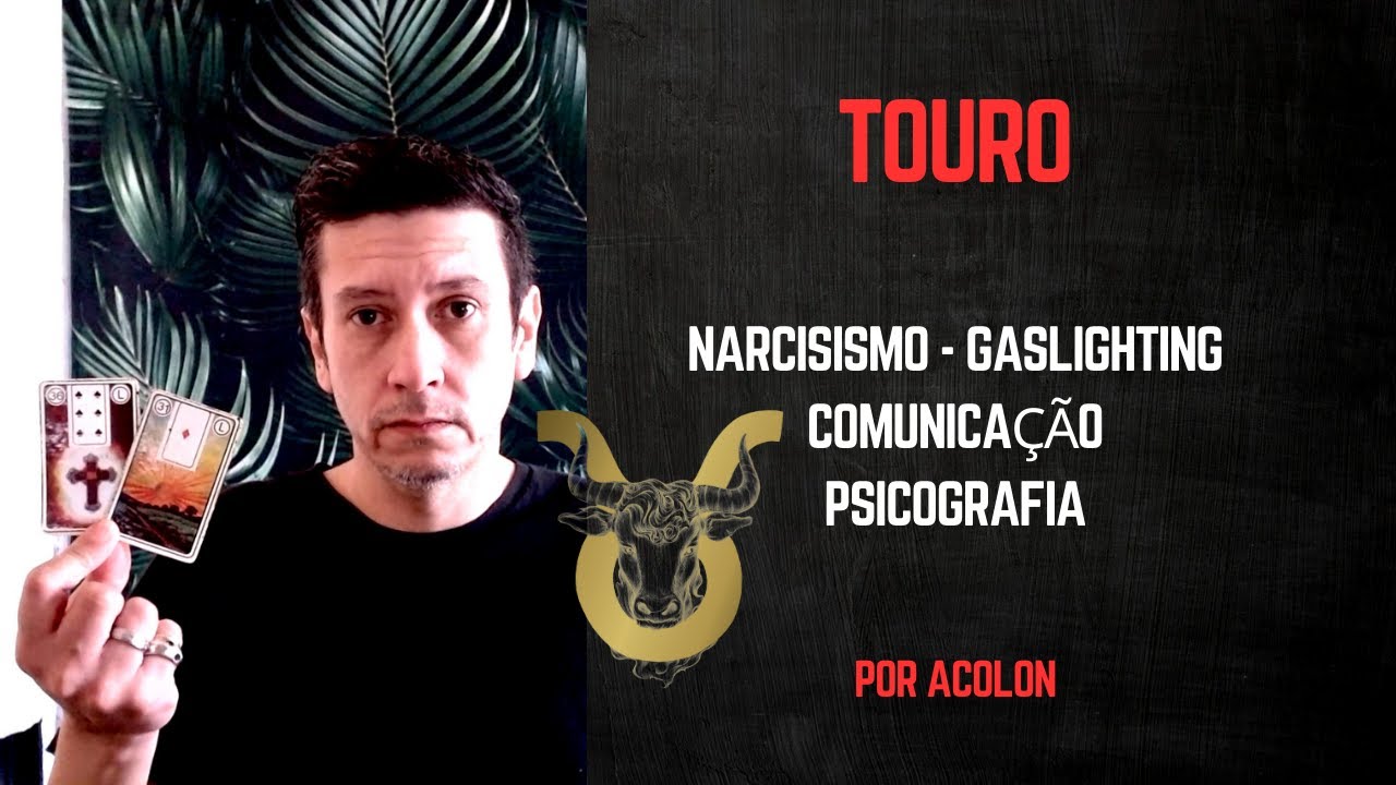 Touro - Narcisismo, Comunicação, Psicografia? Gaslighting #baralhocigano #tarot #touro #signo