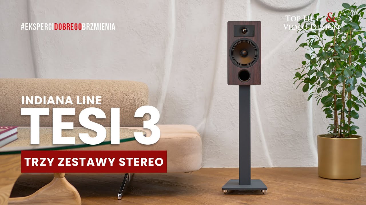 Indiana Line Tesi 3 &ndash; trzy zestawy stereo | prezentacja Top Hi-Fi