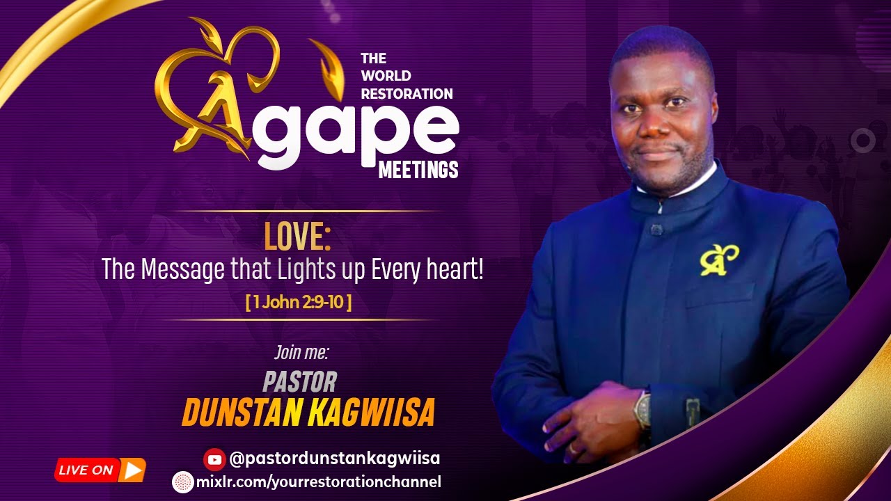 THE HEIGHT OF GOD'S LOVE - AGAPE MEETING 127 - Pastor Dunstan Kagwiisa
