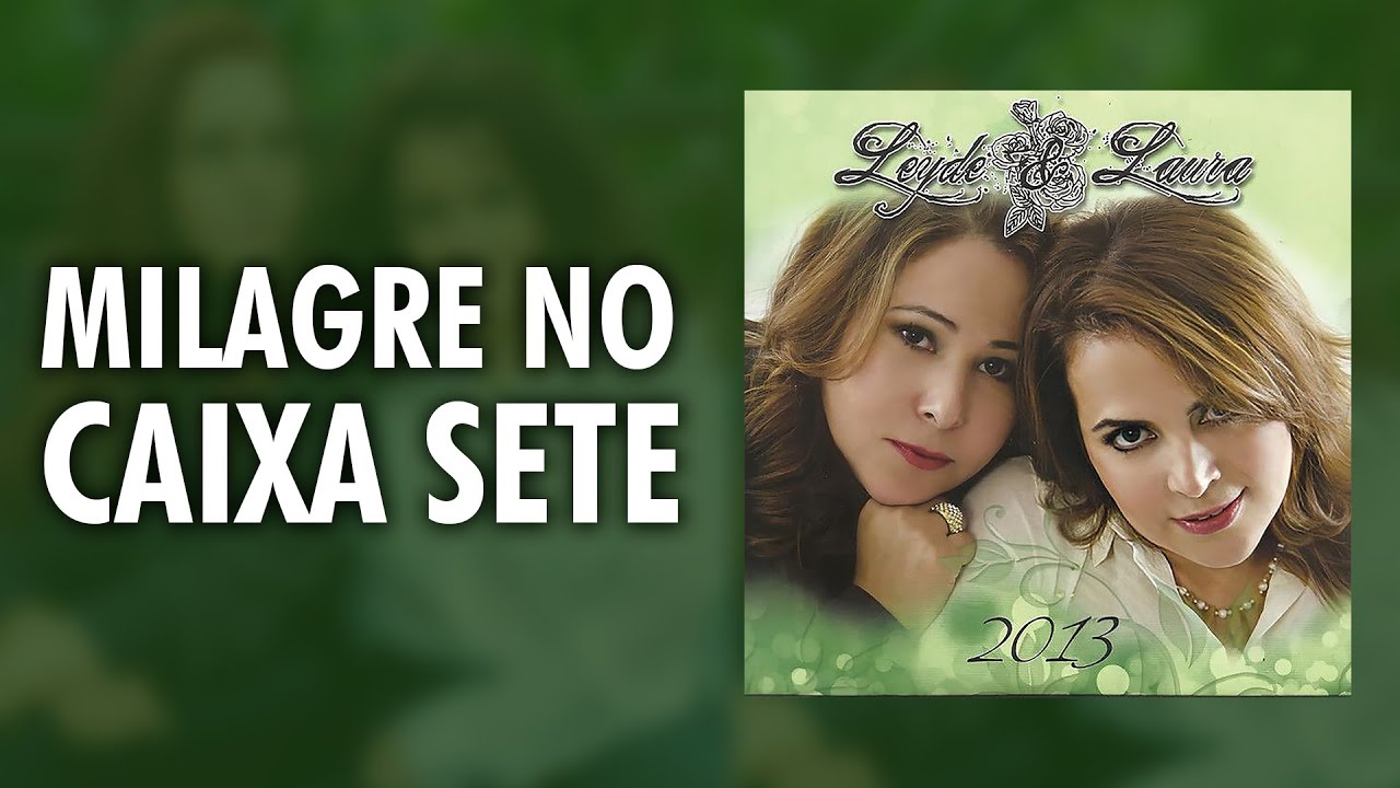 Leyde e Laura - Milagre no Caixa Sete