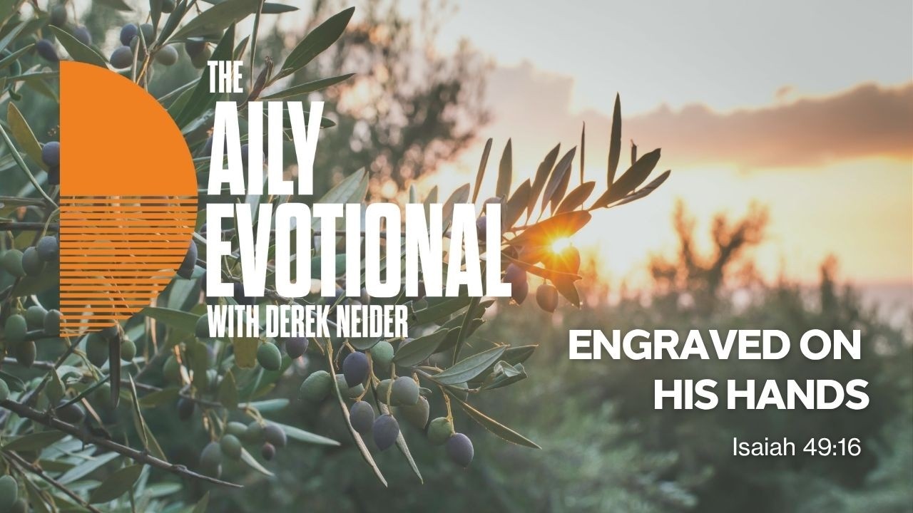 Engraved On His Hands | Isaiah 49:16 | Vintage Devotional
