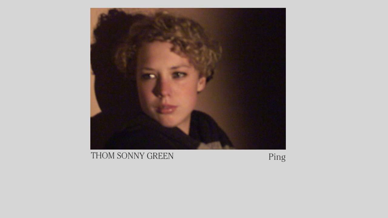 Thom Sonny Green - Ping