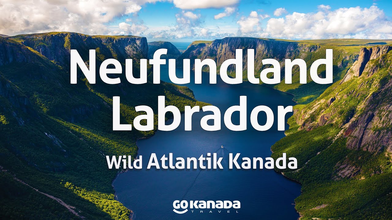 Kanada Reisen: Neufundland Labrador - Unvergessliche Momente!