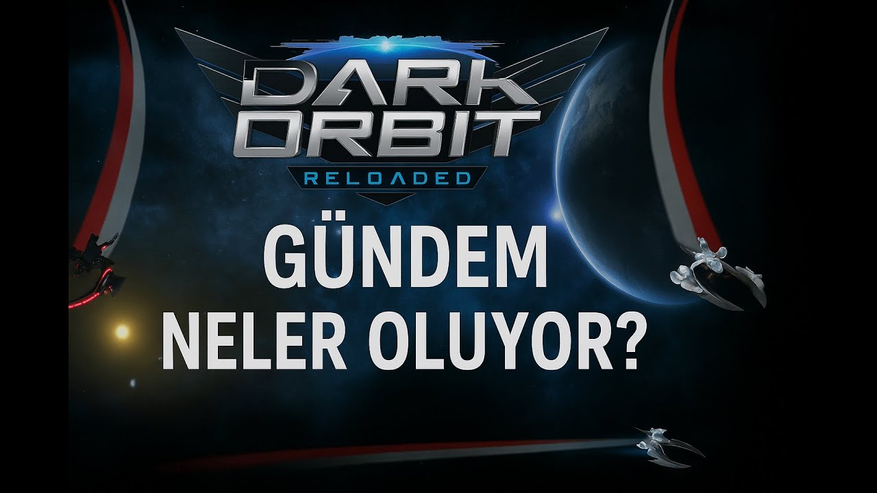 DARKORBİT G&Uuml;NDEM / Darkorbit&rsquo;te Neler Oluyor? Oyunun Son Hali